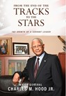 Hood, M: From The End of The Tracks to The Stars - Major General Charles M Hood - 9781956884241