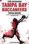 The Ultimate Tampa Bay Buccaneers Trivia Book - Ray Walker - 9781956908008