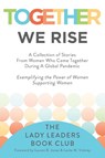 Together We Rise - The Lady Leaders Book Club - 9781956914337