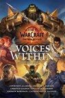 Alameda, C: World of Warcraft: The Voices Within (Short Stor - Courtney Alameda ; Delilah Dawson ; Christie Golden ; Jonathan Maberry - 9781956916546