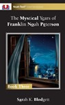 The Mystical Years of Franklin Noah Peterson - Sarah K. Blodgett - 9781956944396