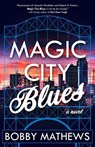 Magic City Blues - Bobby Mathews - 9781956957105