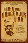 A Bad and Dangerous Man - Brett Lovell - 9781956957211