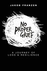 No Proper Grief - Jakob Franzen - 9781957013114