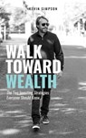 Walk Toward Wealth - Kevin Simpson - 9781957048079