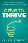 Renkert, L: Drive to Thrive - Laurel Renkert - 9781957048949