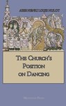 The Church's Position on Dancing - Abbe Henri Louis Hulot - 9781957066417