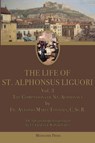 The Life of St. Alphonsus Liguori - Antonio Maria Tannoja ; Alphonsus Maria Liguori - 9781957066608