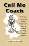 Call Me Coach - Russ Ebbets - 9781957077970