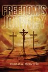Freedom's Journey - Dennis McIntyre - 9781957114125