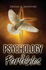 Psychology of Parables - Dennis A McIntyre - 9781957114446