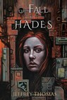 The Fall of Hades - Jeffrey Thomas - 9781957121703