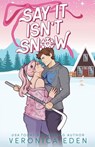 Say It Isn't Snow - Veronica Eden - 9781957134321
