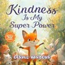 KINDNESS IS MY SUPER POWER - Gerald Harbour - 9781957141473
