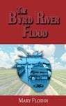The Byrd River Flood - Mary Flodin - 9781957146355