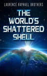 The World’s Shattered Shell - Laurence Raphael Brothers - 9781957146768