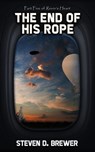 The End of His Rope - Steven D. Brewer - 9781957146966