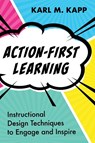 Action-First Learning - Karl M. Kapp - 9781957157924