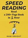 Speed Reading: Learn to Read a 200+ Page Book in 1 Hour - Kam Knight - 9781957170008