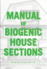 Manual of Biogenic House Sections - Paul Lewis ; Marc Tsurumaki ; David J. Lewis - 9781957183091