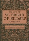The Life of St. Brigid of Kildare by Cogitosus - Phillip Campbell - 9781957206073