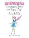 Frances the Magical Fairy - Tom Nelson - 9781957220291