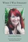 When I Was Straight: A Tribute to Maureen Seaton - Dustin Brookshire - 9781957248431