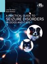 A practical guide to seizure disorders in dogs and cats - Luisa De Risio ; Karen Muñana - 9781957260136