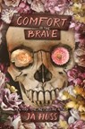 The Comfort in the Brave - Ja Huss - 9781957277226