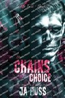 Her Chains, Her Choice (A Power Dynamics Contract Relationship Mafia Romance Special Edition) - Ja Huss - 9781957277417