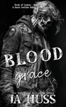 Blood and Grace - Ja Huss - 9781957277615