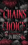 Her Chains Her Choice - Ja Huss - 9781957277684