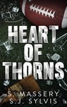Heart of Thorns - S. Massery ; Sj Sylvis - 9781957286297