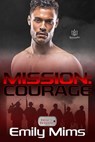 Mission: Courage - Emily Mims - 9781957295695
