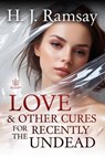 Love & Other Cures For The Recently Undead - HJ Ramsay - 9781957295817