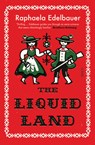 LIQUID LAND - EDELBAUER,  Raphaela - 9781957363080