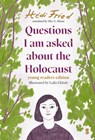 Questions I Am Asked about the Holocaust: Young Reader's Edition - Hédi Fried - 9781957363233