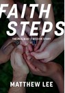 Faith Steps - Matthew Lee - 9781957369495