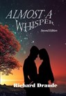 Almost a Whisper 2nd Edition - Richard Draude - 9781957374055
