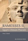 Ramesses II, Egypt's Ultimate Pharaoh - Peter J. Brand - 9781957454962