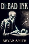 Dread Ink - Bryan Smith - 9781957504193