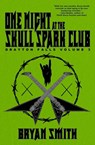 One Night at the Skull Spark Club - Bryan Smith - 9781957504285