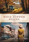 Rock Bottom Rising - Kimberly Nixon - 9781957513140