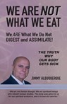 We Are Not What We Eat - Jimmy Albuquerque - 9781957528069