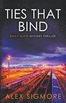 Ties That Bind - Alex Sigmore - 9781957536460