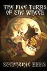 The Five Turns of the Wheel - Stephanie Ellis - 9781957537214