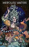 Merciless Waters - Rae Knowles - 9781957537719