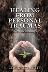 Healing from Personal Traumas - Claudette Betty - 9781957546490