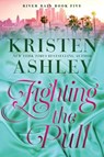 Fighting the Pull - Kristen Ashley - 9781957568416