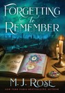 Rose, M: Forgetting to Remember - M. J. Rose - 9781957568959